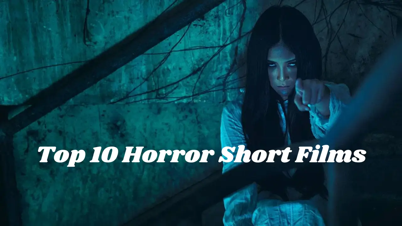 Top 10 Short Horror films in Youtube